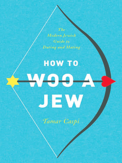 Title details for How to Woo a Jew by Tamar Caspi - Available